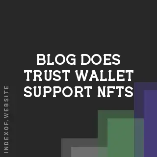 Does Trust Wallet Support NFTs? 2026 Multi-Chain NFT Management Guide | Logo - Indexof